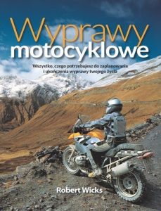 Recenzja Wyprawy Motocyklowe &ndash; Robert Wicks