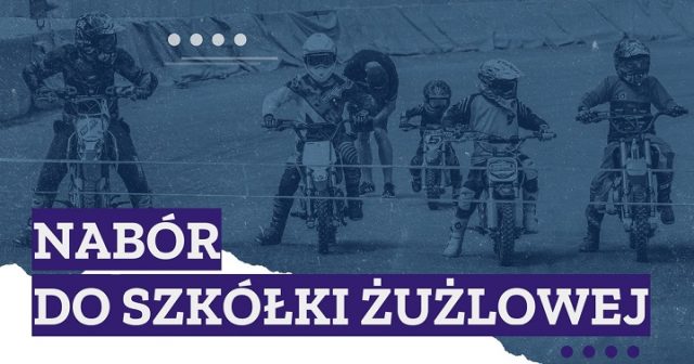 Zaraź swoją pociechę motorsportem! Rusza nab&oacute;r do szk&oacute;łki żużlowej!