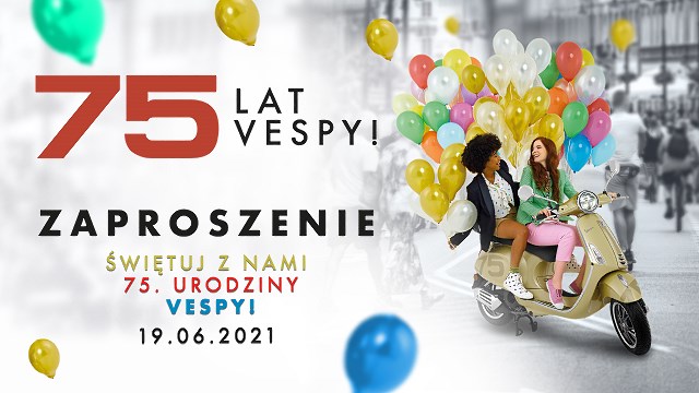 Świętuj z nami 75. urodziny! Let’s Vespa!