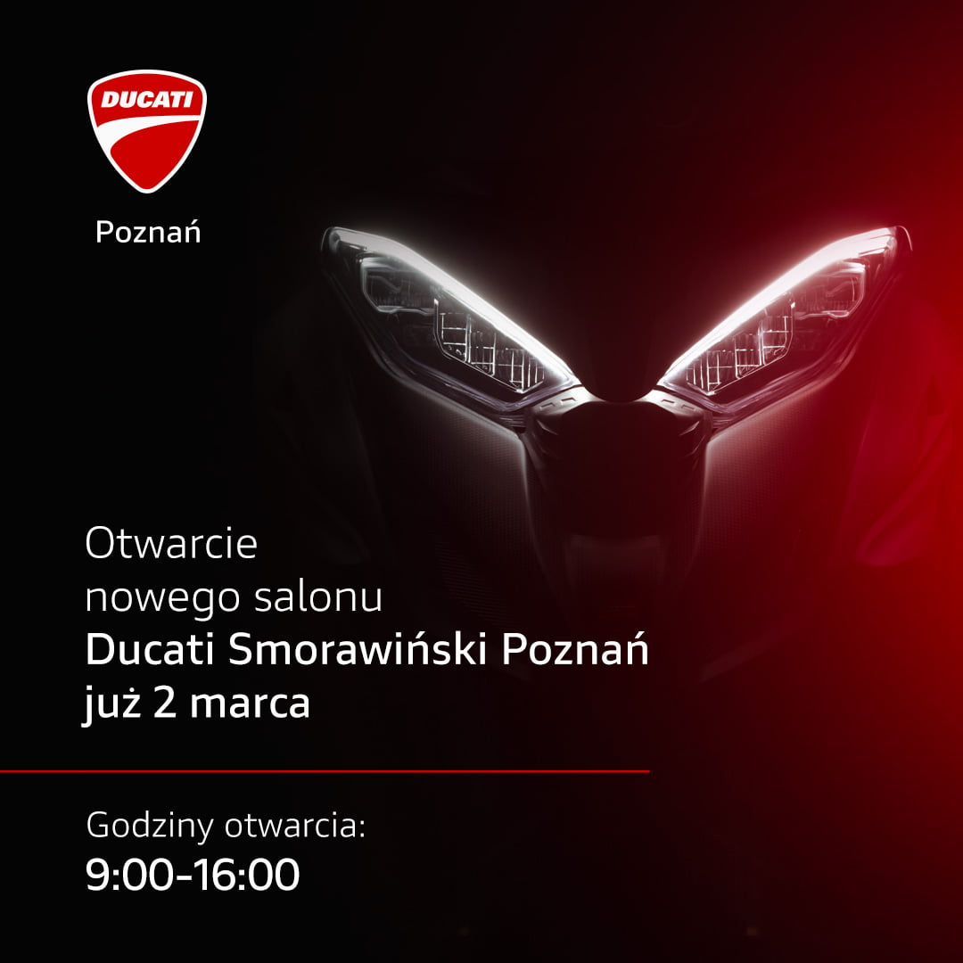 Grande inaugurazione! Wielkie otwarcie salonu Ducati Smorawiński Poznań już 2 marca 2024 roku